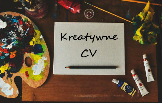 Kreatywne CV – jak skutecznie przyciągnąć uwagę pracodawcy?