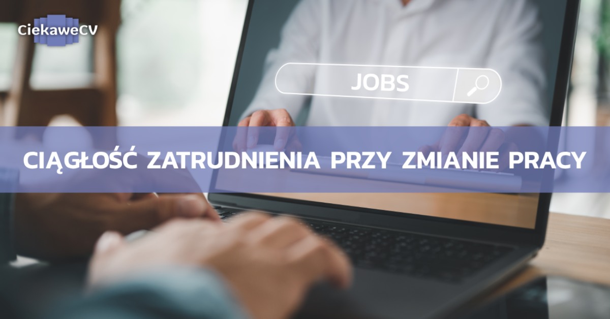 Ciaglosc zatrudnienia przy zmianie pracy