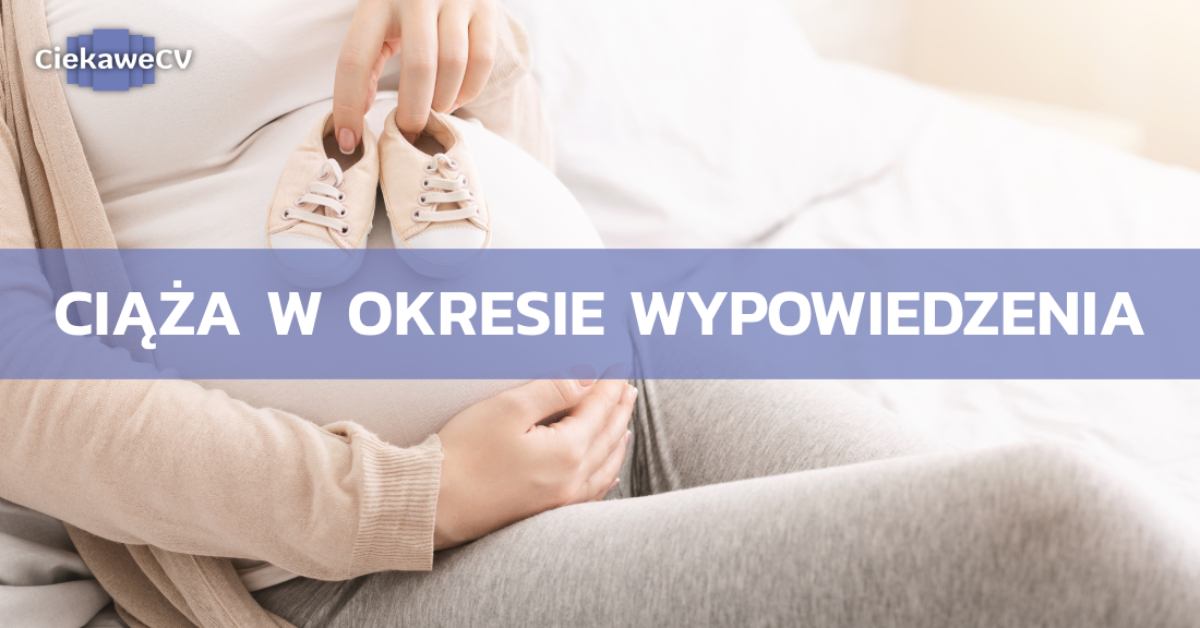 Ciaza w okresie wypowiedzenia