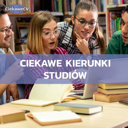 Ciekawe kierunki studiów dla niezdecydowanych - Ciekawe CV