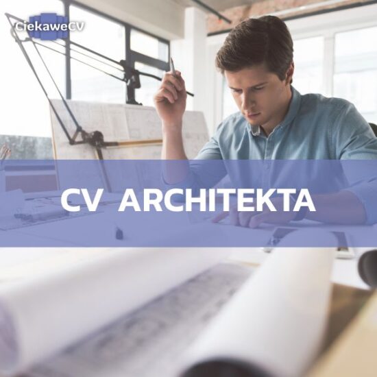 Jak stworzyć CV architekta, które przyciągnie uwagę rekruterów? Praktyczne porady i wzór CV 