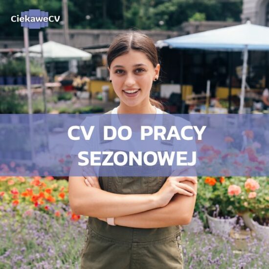 Jak napisać skuteczne CV do pracy sezonowej? Praktyczne wskazówki i przykłady
