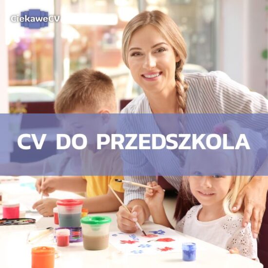 Jak napisać CV do przedszkola krok po kroku + wzór