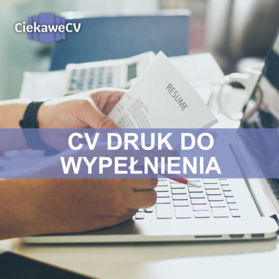 CV druk do wypełnienia i pobrania – 13 skutecznych wzorów CV do druku
