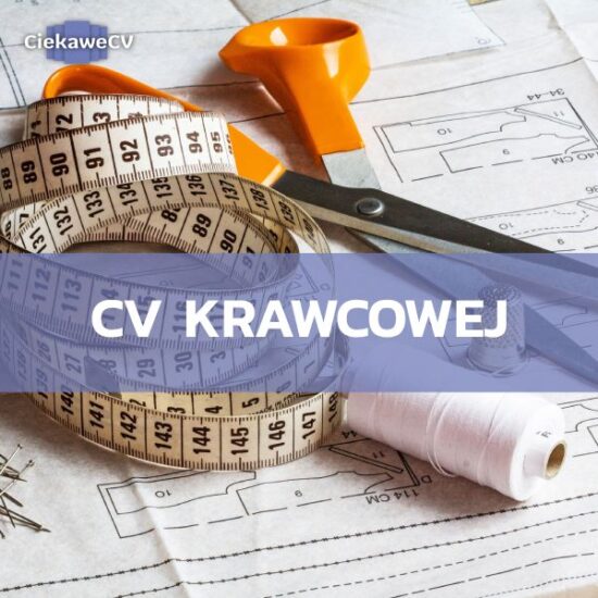 Jak stworzyć CV krawcowej, które zwiększy Twoją konkurencyjność na rynku pracy?