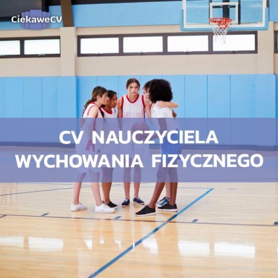 Profesjonalne CV nauczyciela wychowania fizycznego [CV nauczyciela wf wzór]