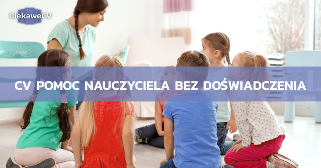 CV pomoc nauczyciela w przedszkolu + wzór