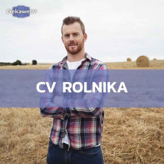 Jak napisać CV rolnika? Wzór + praktyczne wskazówki