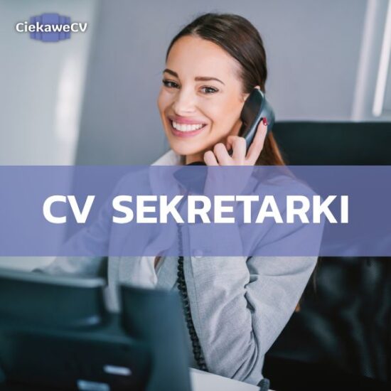 Jak stworzyć CV sekretarki, które zapewni Ci zaproszenie na rozmowę? [+ CV sekretarka wzór]