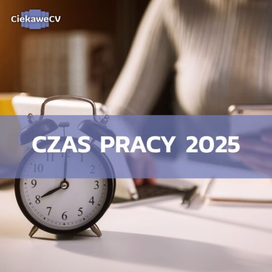 Czas pracy 2025, czyli ile będziemy pracować w 2025 roku?