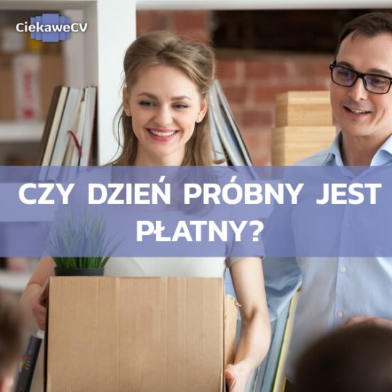 Czy dzień próbny jest płatny? Co mówi prawo i jakie masz prawa jako pracownik?