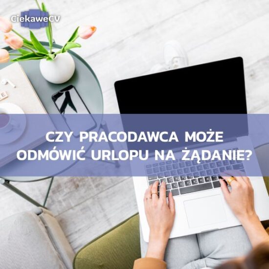 Czy pracodawca może odmówić urlopu na żądanie?