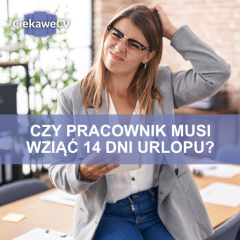 czy pracownik musi wziąć 14 dni urlopu