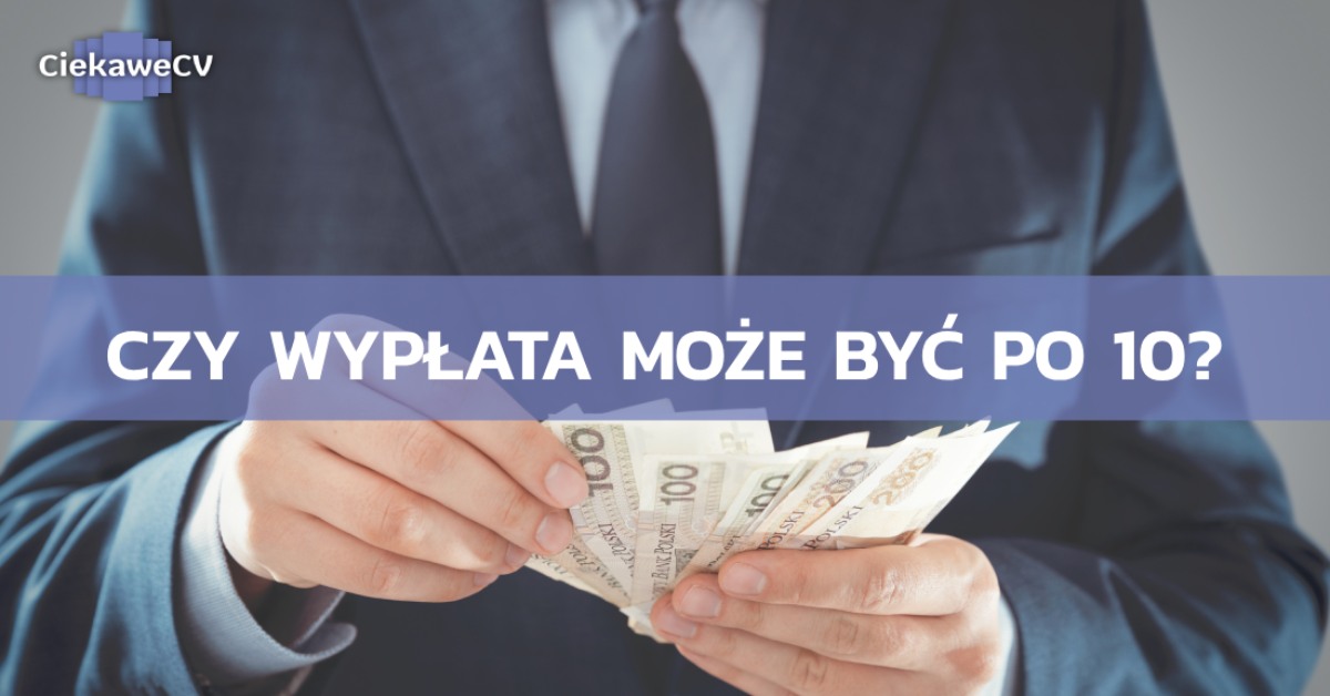 Czy wyplata moze byc po 10