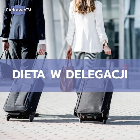 Kiedy się należy i ile wynosi dieta w delegacji?