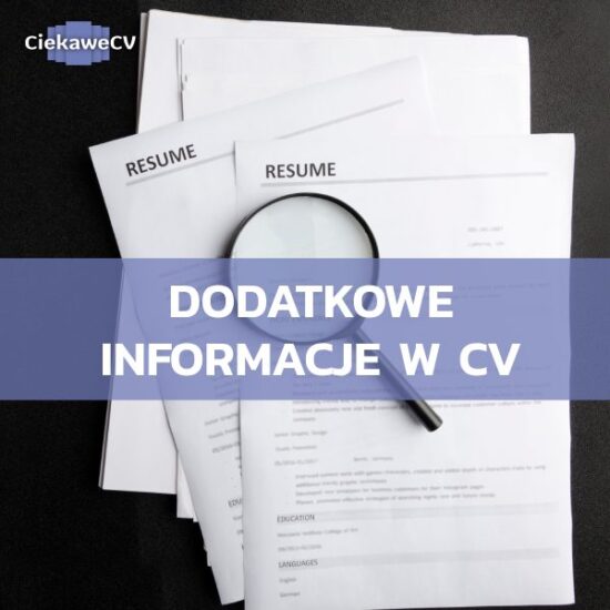 Dodatkowe informacje w CV – co wpisać?