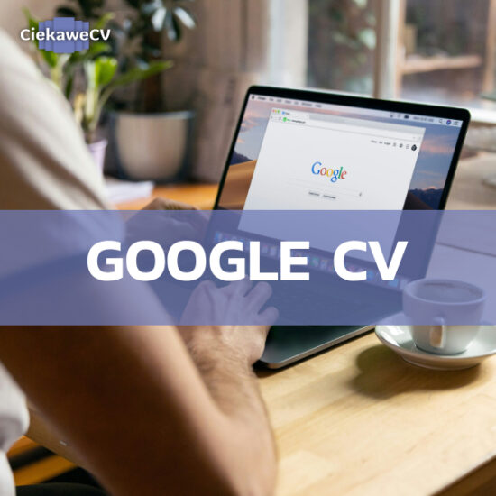 Czym jest Google CV i jak je napisać?