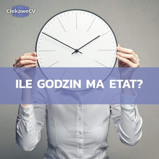 Ile godzin ma etat? Sprawdź, ile godzin w miesiącu się pracuje!