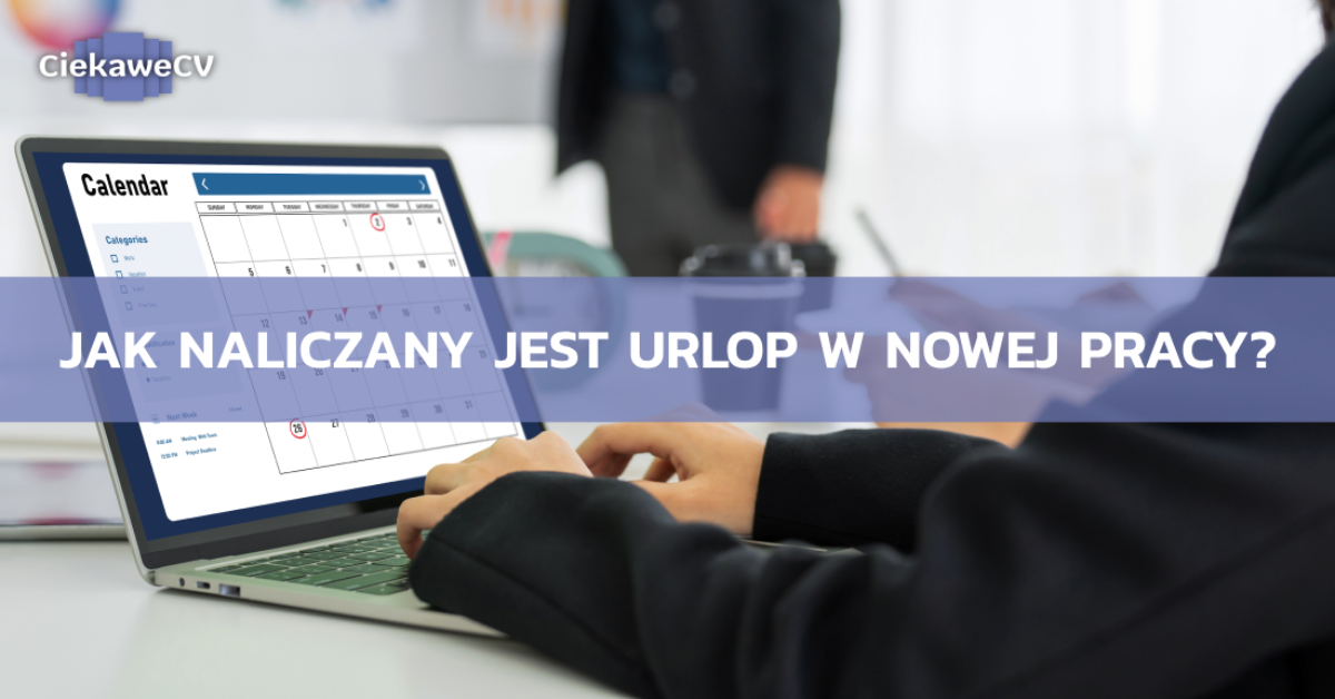 Jak naliczany jest urlop w nowej pracy