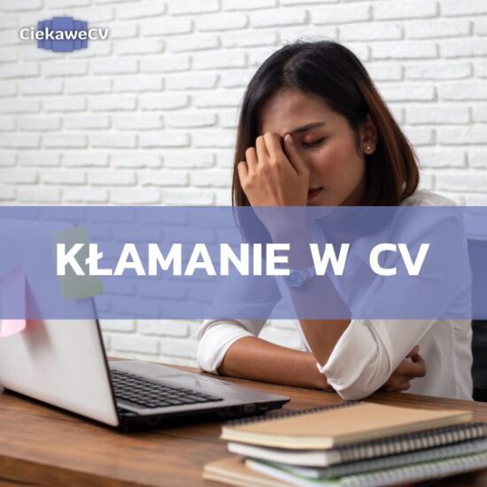 Jakie konsekwencje ma kłamanie w CV?