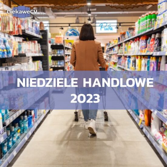 Kiedy są niedziele handlowe 2023? Niedziele handlowe lista