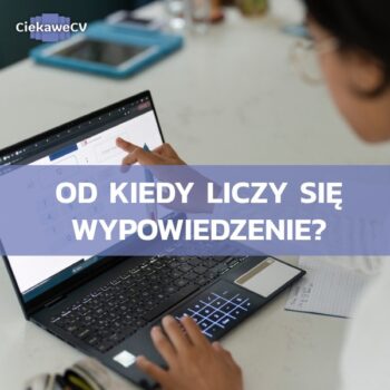 Od kiedy liczy sie wypowiedzenie