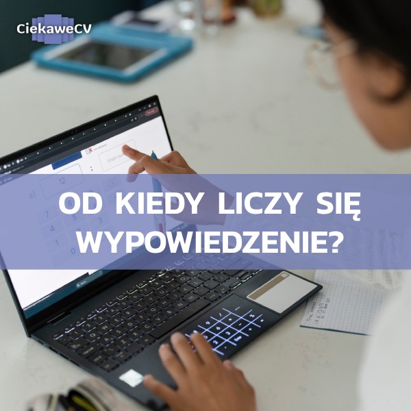 Od kiedy liczy sie wypowiedzenie