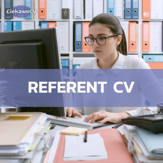 Referent CV – jak napisać skuteczne CV na stanowisko referenta?