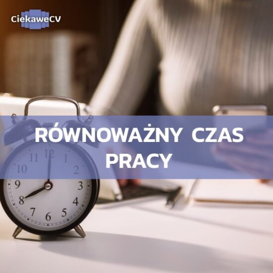 Równoważny czas pracy: zasady – jak wygląda zatrudnienie w systemie równoważnym?