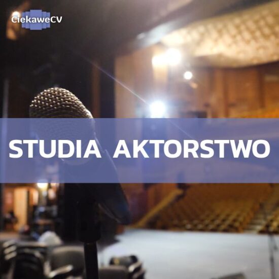 Studia aktorstwo – czy to coś dla Ciebie?
