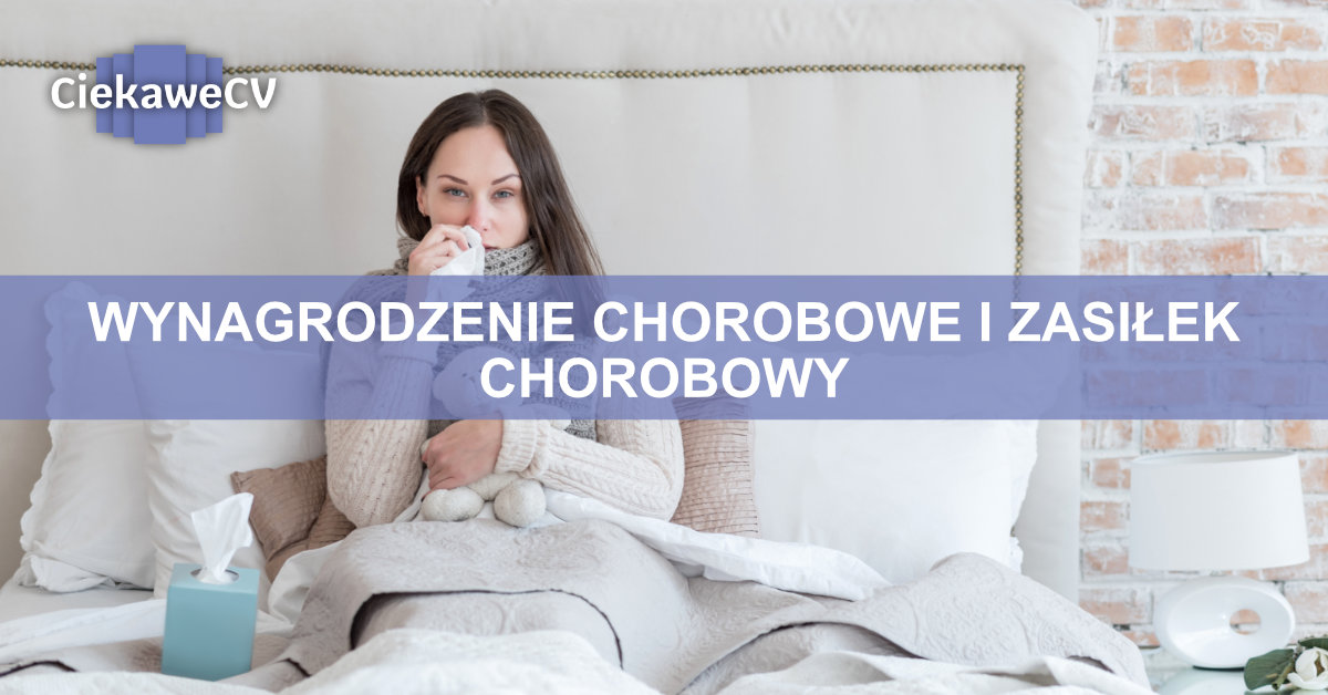 wynagrodzenie chorobowe i zasiłek chorobowy