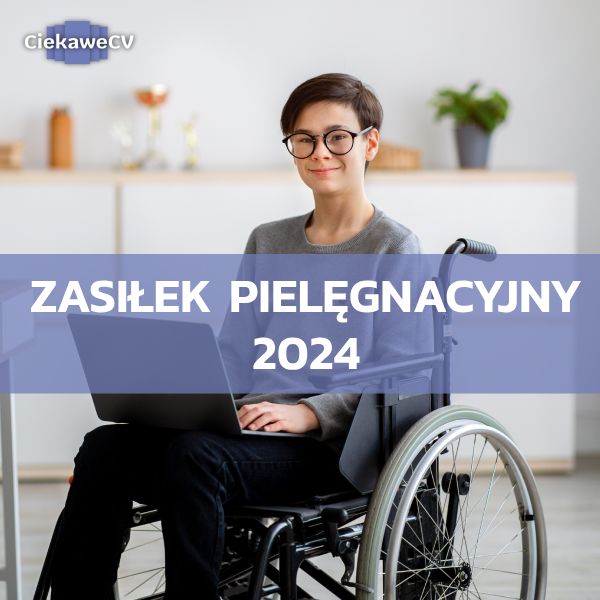 Zasilek pielegnacyjny 2024